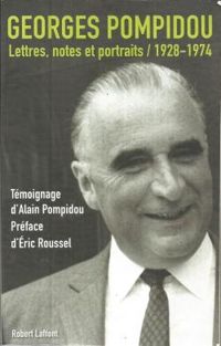 Couverture du livre Lettres, notes et portraits. 1911-1974 - Georges Pompidou - Alain Pompidou