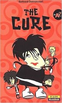 Couverture du livre The Cure de A à Z - Bertrand Dermoncourt