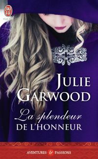 Couverture du livre La splendeur de l'honneur - Julie Garwood