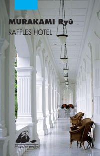 Ryû Murakami - Raffles hôtel