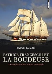 Valerie Labadie - Patrice Franceschi - Patrice Franceschi et La Boudeuse 