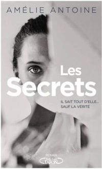 Amelie Antoine - Les secrets