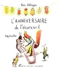 Toon Tellegen - L'Anniversaire de l'écureuil