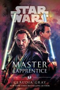 Claudia Gray - Star Wars : Maître & Apprenti