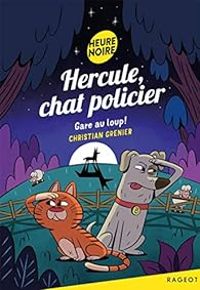 Christian Grenier - Hercule, Chat Policier : Gare au Loup !