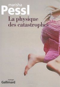 Couverture du livre La physique des catastrophes - Marisha Pessl