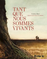 Couverture du livre Tant que nous sommes vivants  - Frederic Bihel