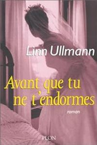 Linn Ullmann - Avant que tu ne t'endormes