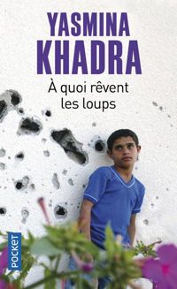 Couverture du livre À quoi rêvent les loups - Yasmina Khadra