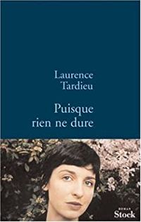 Laurence Tardieu - Puisque rien ne dure (La Bleue)