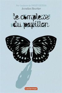 Annelise Heurtier - Le complexe du papillon