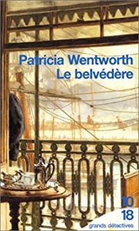 Couverture du livre Le belvédère : Inédit - Patricia Wentworth