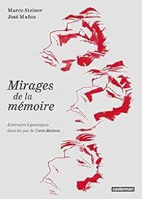 Jose Munoz - Hugo Pratt - Marco Steiner - Les mirages de la mémoire