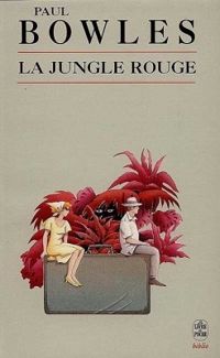 Couverture du livre La jungle rouge - Paul Bowles