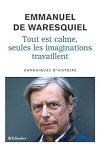 Emmanuel De Waresquiel - Tout est calme