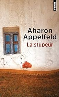 Aharon Appelfeld - La stupeur