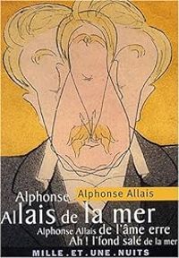 Alphonse Allais - Alphonse Allais de la mer