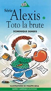 Couverture du livre Toto la Brute - Dominique Demers