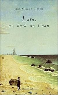 Jean Claude Pinson - Laïus au bord de l'eau