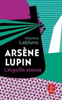 Maurice Leblanc - L'aiguille creuse