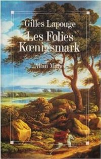 Couverture du livre Les folies Koenigsmark - Gilles Lapouge