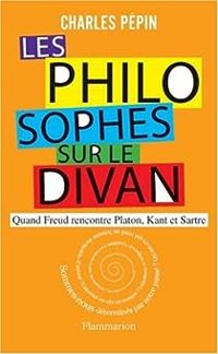 Charles Pepin - Les Philosophes sur le divan 