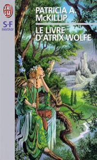 Patricia A Mckillip - Le livre d'Atrix Wolfe