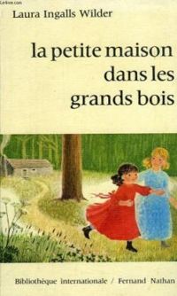 Laura Ingalls Wilder - La petite maison dans les grands bois