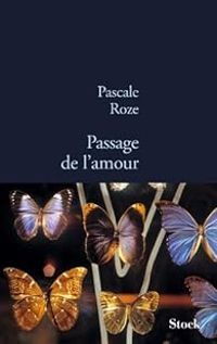 Pascale Roze - Passage de l'amour