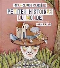 Couverture du livre Petites histoires du monde  - Jean Claude Carriere