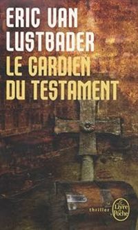 Couverture du livre Le gardien du testament - Eric Van Lustbader