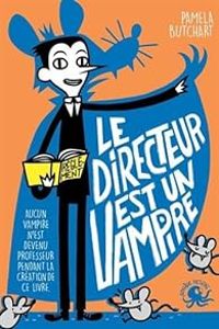 Couverture du livre Le directeur est un vampire - Pamela Butchart