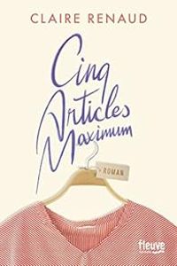 Couverture du livre Cinq articles maximum - Claire Renaud