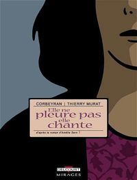 Couverture du livre Elle ne pleure pas, elle chante - Ric Corbeyran - Thierry Murat