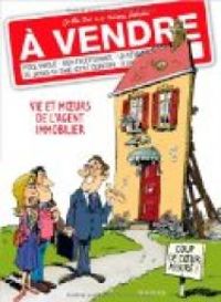 Philippe Bercovici - Gilles Dal - A vendre : Vie et moeurs de l'agent immobilier