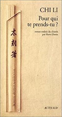 Couverture du livre Pour qui te prends-tu ? - Chi Li