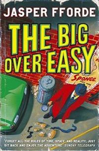 Jasper Fforde - The Big Over Easy: Nursery Crime Adventures 1