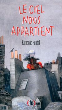 Katherine Rundell - Le ciel nous appartient