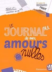 Bernard Friot - Le journal nul de mes amours nulles