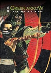 Couverture du livre Green Arrow : The Longbow Hunters - Alan Moore - Mike Grell