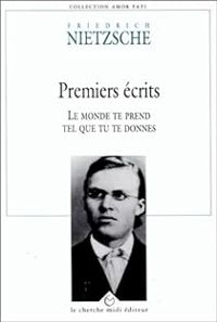 Friedrich Nietzsche - Premiers écrits 