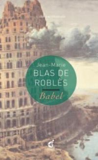 Jean Marie Blas De Robles - Les Greniers de Babel