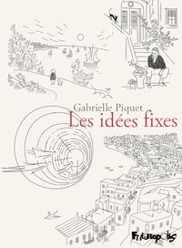 Gabrielle Piquet - Les idées fixes