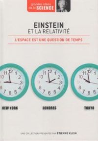 Grandes Idees De La Science - Tienne Klein - Einstein et la relativité