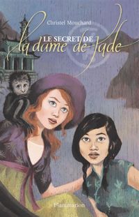 Couverture du livre Le secret de la dame de Jade - Christel Mouchard