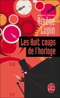 Maurice Leblanc - Les huit coups de l'horloge