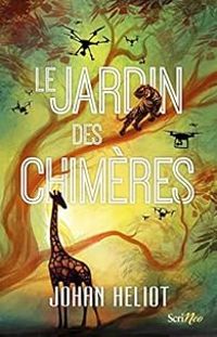 Johan Heliot - Le jardin des chimères