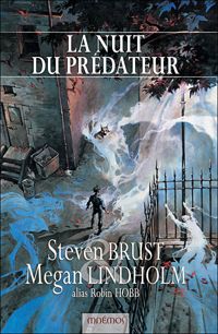 Couverture du livre La nuit du prédateur - Robin Hobb - Steven Brust