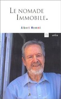 Albert Memmi - Le Nomade immobile