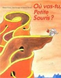 Robert Kraus - Jose Aruego - Ariane Dewey - Où vas-tu petite souris ?